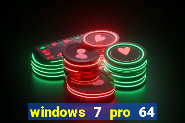 windows 7 pro 64 bits iso download